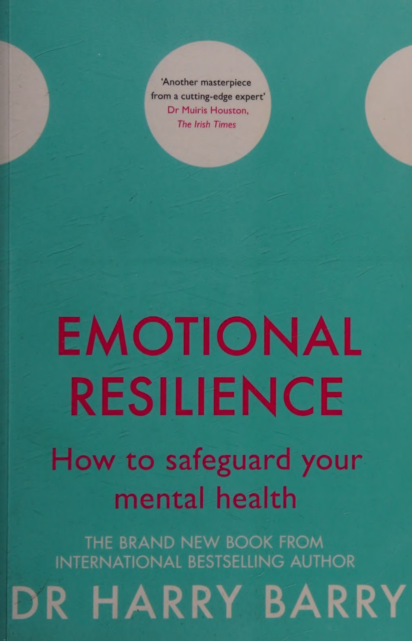 Emotional resilience : how to safeguard your mental health